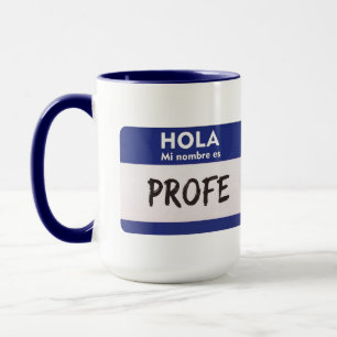 Mug Bonjour Mon Nom Est Profe - Professeur d'Espagnol 