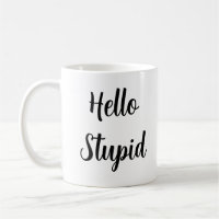 Bonjour Stupide Personnalisé Sassy Typographie Noi