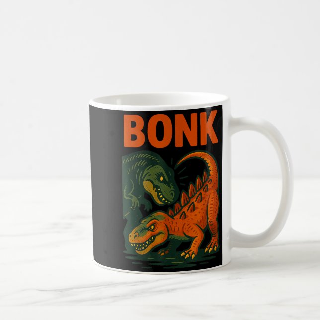 Mug Bonk Dinosaur Funny Prehistoric Humor Design  (Droite)