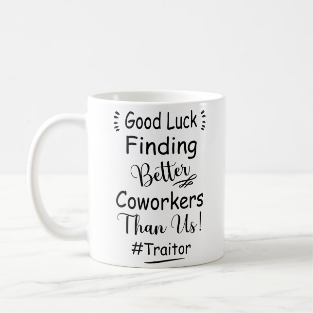 Mug Bonne Chance Trouver De Meilleurs Cotravailleurs Q (Gauche)