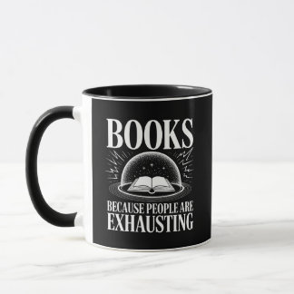 Mug Books Because People are Exhausting Reader