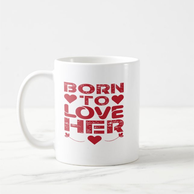 Mug Born To Love L'idée cadeau de la Saint-Valentin (Gauche)
