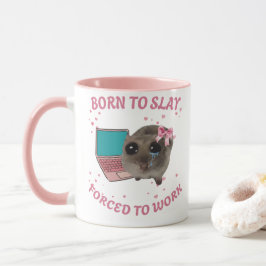 Mug Born to Slay – Forcé de Travailler | Hamster Tasse