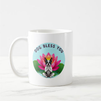 Mug Boston Terrier Yoga Meditating Dog Bless You Zen 