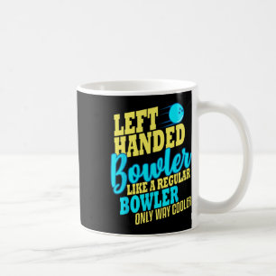 Mug Bowling Gauche Handler Funny Team Bowler
