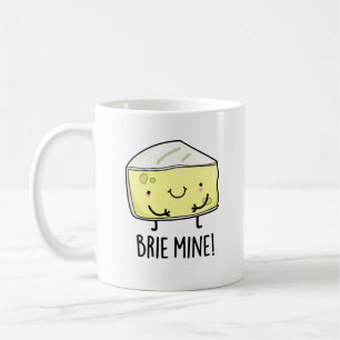 Mug Brie Mine Funny Pun au fromage
