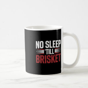 Mug Brisket Bbq Smoker Pas De Sommeil Jusqu'À Brisket