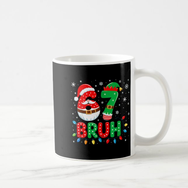 Mug Bruh 67 Six Seven 6 7 Meme Christmas  (Droite)