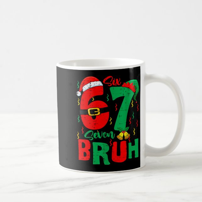 Mug Bruh 67 Six Seven 6 7 Meme Christmas Funny Boy Gir (Droite)
