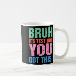 Mug Bruh c'est le jour de l'examen Vous avez ça Pour l