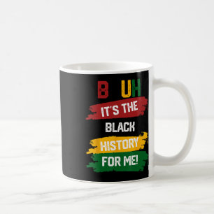 Mug Bruh C'est l'histoire noire pour moi Chemise Noir