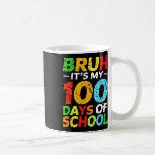Mug Bruh C'Est Mes 100 Jours D'Étudiant Scolaire 100E