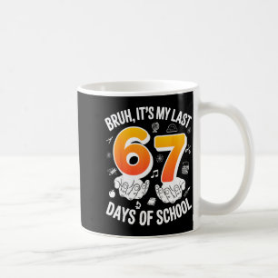 Mug Bruh derniers 67 jours d'école drôle 6 7 conceptio