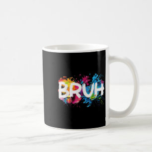 Mug Bruh Dit Drôle Mème Bro Maman Slang Garçon Girls Y