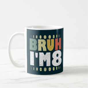 Mug Bruh I'm 8 Vintage Funny 8e anniversaire filles ga