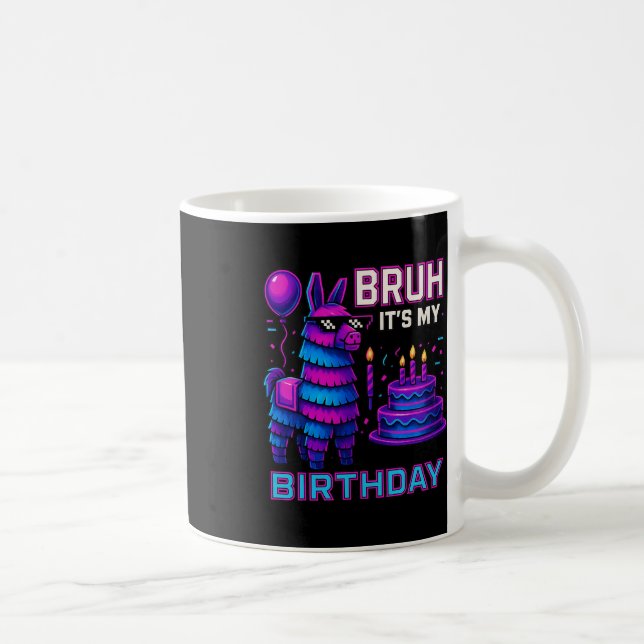 Mug Bruh It’s My Birthday Funny Llama Pinata Bday Boy  (Droite)