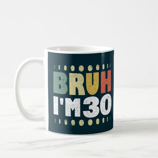 Mug Bruh J'ai 30 ans 30e anniversaire drôle (Gauche)