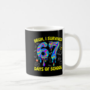 Mug Bruh j'ai survécu 67 jours d'école drôle six sept
