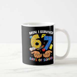 Mug Bruh je suis survivant de 67 jours d'école Six Sev
