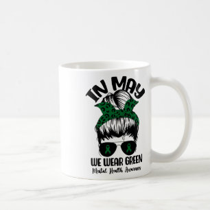 Mug Bun En Mai Nous Portons Vert Santé Mentale Sensibi