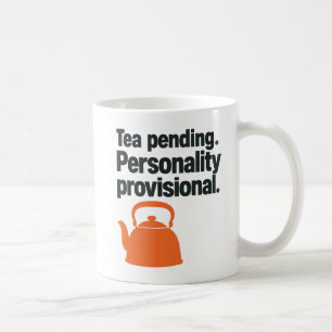 Mug Buveur de thé provisoire en attendant la personnal