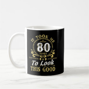 Mug Ça M'A Pris 80 Ans Pour Regarder Ce Bon 80E Annive