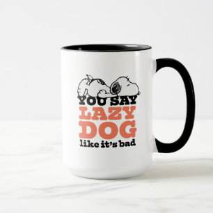 Mug cacahuètes   Snoopy You Say Lazy Dog Like It's Bad
