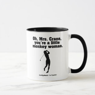 Mug Caddyshack   Oh Mme Crane
