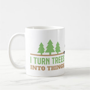 Mug Cadeau de menuiserie amusant Je transforme les arb