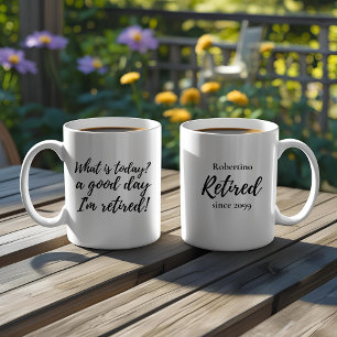 Mug Cadeau de retraite drôle Quelle est la journée d'a