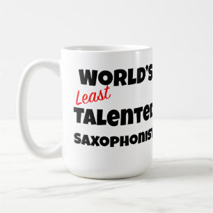 Mug Cadeau de saxophoniste le moins talentueux au mond
