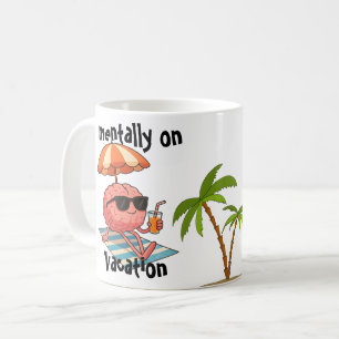 Mug Cadeau Drôle - Cerveau en Mode Vacances