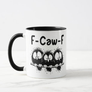 Mug Cadeaux de citation d'oiseau drôle F-Caw-F