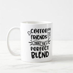 Mug Café & Amis Fabriquent Le Parfait Mélange Citation