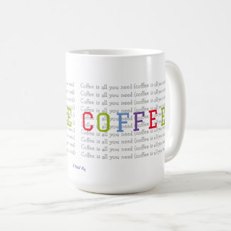 Mug CAFÉ (c'est tout ce dont vous avez besoin) - Un Mi
