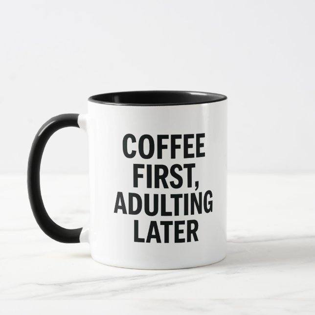 Mug Café D'Abord, Adulte Plus Tard - Drôle Slogan (Gauche)