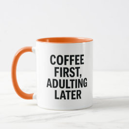 Mug Café D'Abord, Adulte Plus Tard - Drôle Slogan