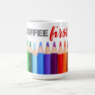 Mug CAFÉ D'abord, Artistes crayons colorés