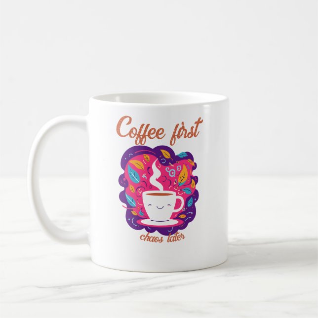 Mug Café d'abord, Chaos plus tard - Amusant et Relatab (Gauche)