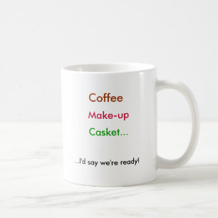 Mug Café, maquillage, cercueil…,… je dirais que n