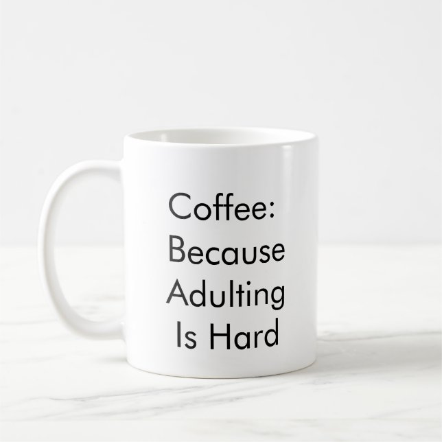 Mug Café : Parce Que L'Adulte Est Dur (Gauche)