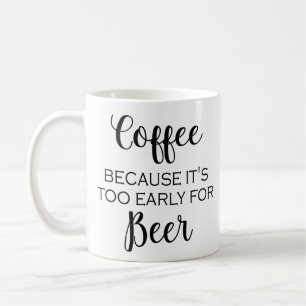Mug Café puisqu'il est trop tôt pour la bière - tas