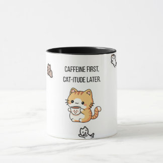 Mug Caffeine First, Cat-itude Later | Funny Cat Coffee