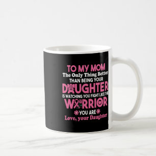 Mug Cancer Du Sein À Ma Mère Qui Vous Regarde Combattr
