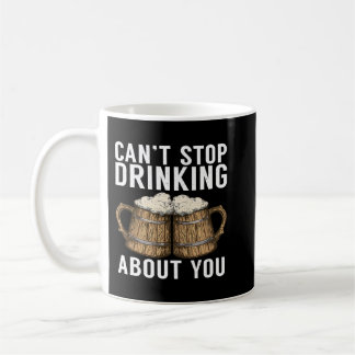 Mug Cant d'arrêter de boire de vous Bière Drinker2