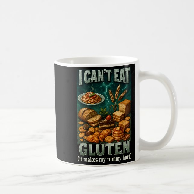 Mug Cant Eat Gluten It Makes My Tummy Hurt  (Droite)