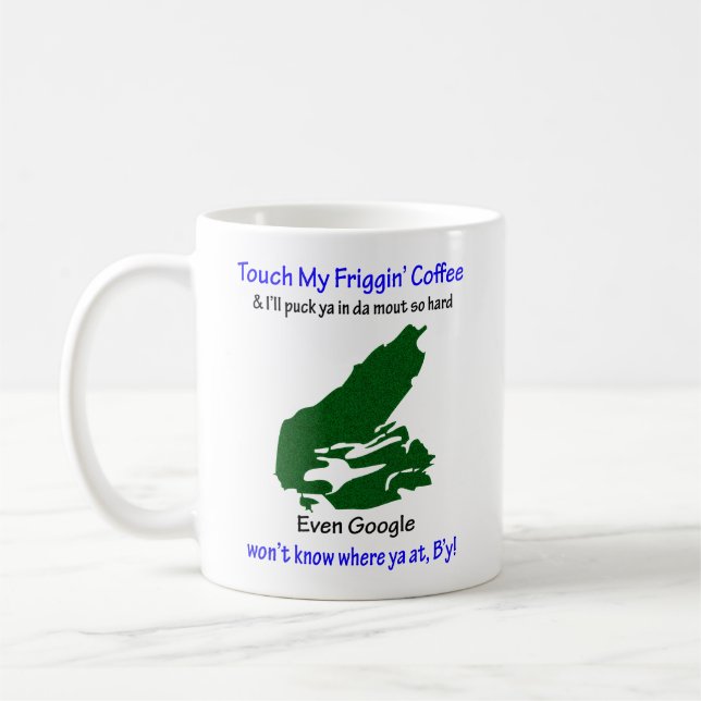 Mug Cap-Breton - Touchez le café de ma frégine, Puck y (Gauche)