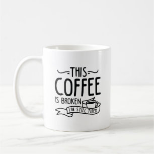 Mug Ce Café Est Cassé
