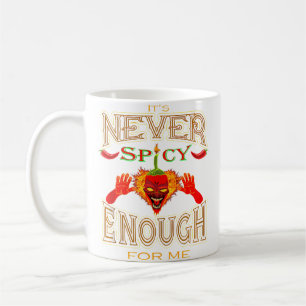 Mug Ce n'est jamais assez épicé pour moi les amateurs