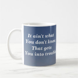 MUG CE N'EST PAS CE QUE VOUS NE CONNAISSEZ PAS.